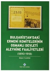 Bulgaristan`daki Ermeni Komitelerinin Osmanlı Devleti Aleyhine Faaliyetleri - 1
