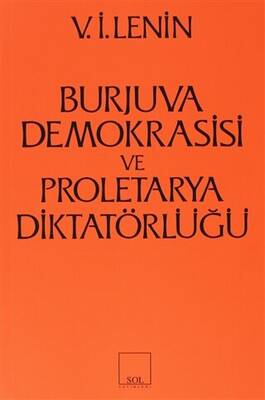 Burjuva Demokrasisi ve Proletarya Diktatörlüğü - 1