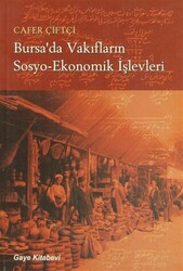 Bursa`da Vakıfların Sosyo-Ekonomik İşlevleri - 1