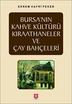 Bursa`nın Kahve Kültürü Kıraathaneler ve Çay Bahçeleri - 1