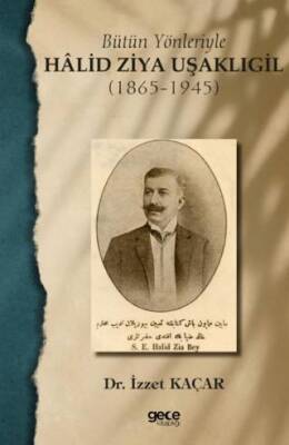 Bütün Yönleriyle Halid Ziya Uşaklıgil 1865-1945 - 1