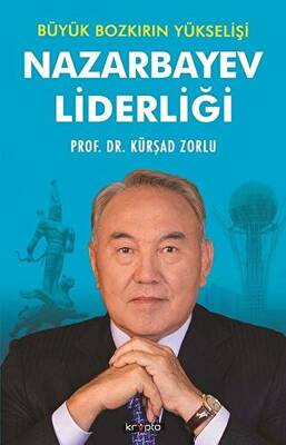Büyük Bozkırın Yükselişi - Nazarbayev Liderliği - 1
