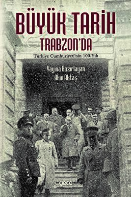 Büyük Tarih Trabzon`da - 1