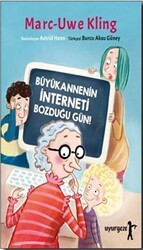 Büyükannenin İnterneti Bozduğu Gün! - Uyurgezer Kitap