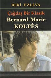 Çağdaş Bir Klasik - Bernard-Marie Koltes - 1