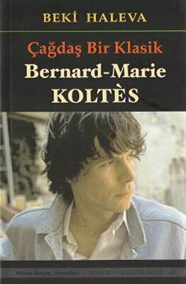 Çağdaş Bir Klasik - Bernard-Marie Koltes - 1