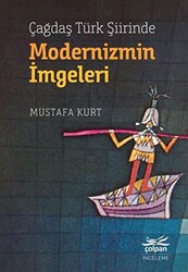 Çağdaş Türk Şiirinde Modernizmin İmgeleri - 1