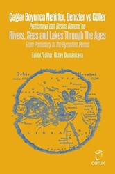 Çağlar Boyunca Nehirler Denizler ve Göller - Rivers Seas and Lakes Through The Ages - 1