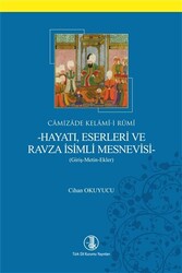 Camizade Kelami-i Rumi - Hayatı Eserleri ve Ravza İsimli Mesnevisi - 1