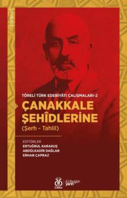Çanakkale Şehidlerine Şerh - Tahlil - Töreli Türk Edebiyatı Çalışmaları 2 - 1