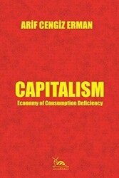 Capitalism - Economy of Consumption Deficiency - 1