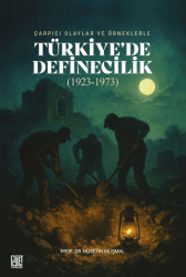Çarpıcı Olaylar ve Örneklerle- Türkiye`de Definecilik 1923- 1973 - Palet Yayınları