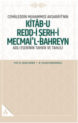 Cemaleddin Muhammed Aksarayı’nin “Kitab-u Redd-i Şerh-i Mecmai’l-Bahreyn” Adlı Eserinin Tahkik ve Tahlili - Sonçağ Yayınları