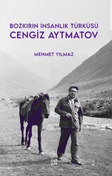 Cengiz Aytmatov - Bozkırın İnsanlık Türküsü - 1