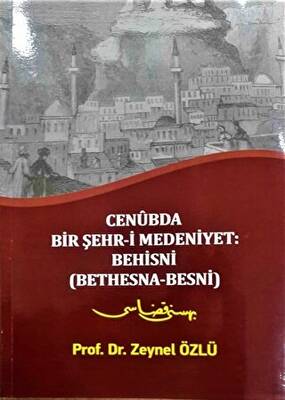 Cenubda Bir Şehr-i Medeniyet: Behisni Bethesna-Besni - 1
