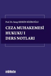 Ceza Muhakemesi Hukuku 1 - Ders Notları - On İki Levha Yayınları