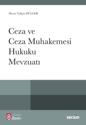 Ceza ve Ceza Muhakemesi Hukuku Mevzuatı - Seçkin Yayıncılık