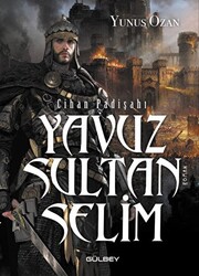 Cihan Padişahı Yavuz Sultan Selim - 1