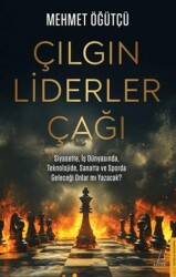 Çılgın Liderler Çağı - Destek Yayınları