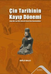 Çin Tarihinin Kayıp Dönemi - Altınordu Yayınları