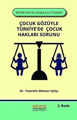 Çocuk Gözüyle Türkiye`de Çocuk Hakları Sorunu - 1
