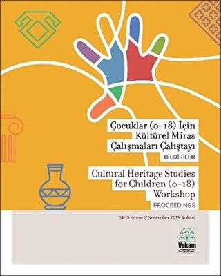 Çocuklar 0-18 için Kültürel Miras Çalışmaları Çalıştayı, Bildiriler - 1