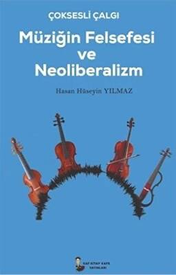 Çok Sesli Çalğı Müziğin Felsefesi ve Neoliberalizm - 1