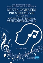 Cumhuriyet Dönemi Örgün Temel Müzik Eğitiminde Müzik Öğretim Programları 1924-2017 ve Müzik Eğitiminde Yapılandırmacılık - 1