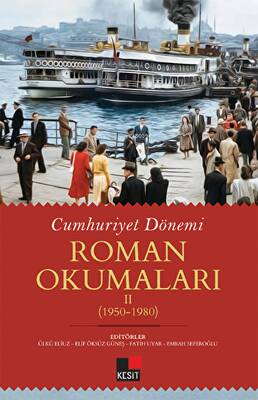 Cumhuriyet Dönemi Roman Okumaları - II 1950-1980 - 1
