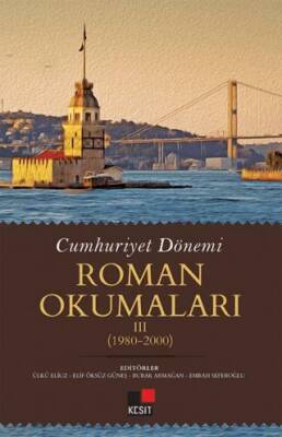 Cumhuriyet Dönemi Roman Okumaları III 1980-2000 - 1