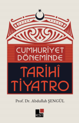 Cumhuriyet Döneminde Tarihi Tiyatro - Kesit Yayınları