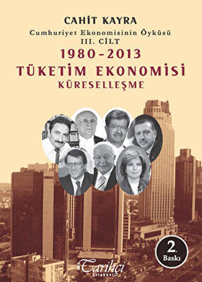 Cumhuriyet Ekonomisinin Öyküsü 3. Cilt: 1980 -2013 Tüketim Ekonomisi Küreselleşme - 1