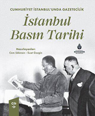 Cumhuriyet İstanbul’unda Gazetecilik İstanbul Basın Tarihi Cilt 2 - 1