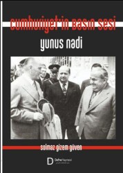 Cumhuriyet’in Basın Sesi Yunus Nadi - 1