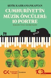 Cumhuriyet’in Müzik Öncüleri:10 Portre - Cumhuriyet Kitapları