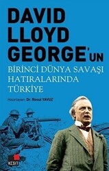 David Lloyd George`un Birinci Dünya Savaşı Hatıralarında Türkiye - 1