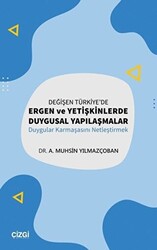 Değişen Türkiye`de Ergen ve Yetişkinlerde Duygusal Yapılaşmalar - 1