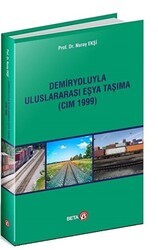Demiryoluyla Uluslararası Eşya Taşıma CIM 1999 - Beta Yayınevi