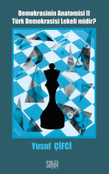 Demokrasinin Anatomisi 2: Türk Demokrasisi Lekeli midir? - Sayda Yayınları