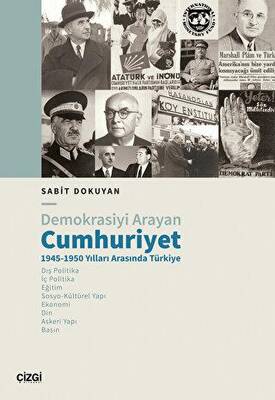 Demokrasiyi Arayan Cumhuriyet 1945-1950 Yılları Arasında Türkiye - 1