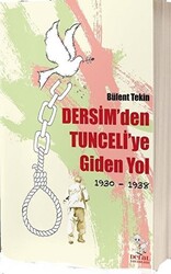 Dersim`den Tunceli`ye Giden Yol 1930-1938 - 1