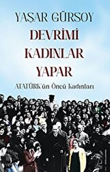 Devrimi Kadınlar Yapar - Atatürk’ün Öncü Kadınları - 1