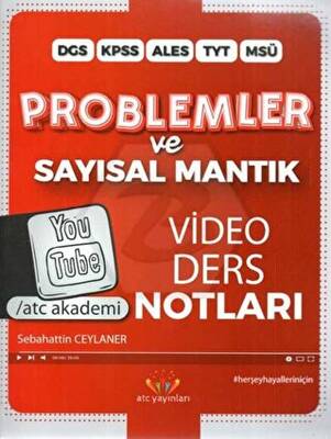 ATC Yayınları DGS KPSS ALES TYT MSÜ Problemler ve Sayısal Mantık Video Ders Notları - 1