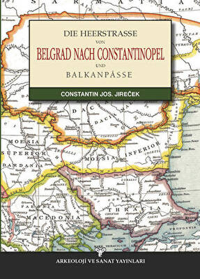 Die Heerstrasse Von Belgrad Nach Constantinopel - 1