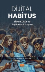 Dijital Habitus - Siber Kültür ve Toplumsal Yaşam - 1