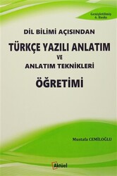 Dil Bilimi Açısından Türkçe Yazılı Anlatım ve Anlatım Teknikleri Öğretimi - 1