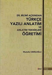 Dil Bilimi Açısından Türkçe Yazılı Anlatım ve Anlatım Teknikleri Öğretimi - 1