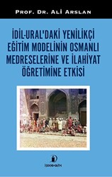 Dil - Ural`daki Yenilikçi Eğitim Modelinin Osmanlı Medreselerine Ve İlahiyat Öğretimine Etkisi - 1