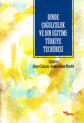 Dinde Çoğulculuk ve Din Eğitimi: Türkiye Tecrübesi - 1