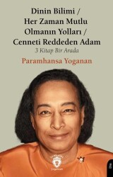 Dinin Bilimi - Her Zaman Mutlu Olmanın Yolları Cenneti Reddeden Adam - Dorlion Yayınları